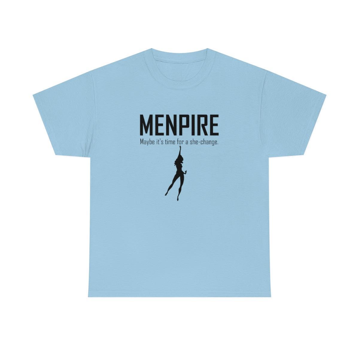 Menpire Maybe It's Time For A She-Change - T-Shirt - Witty Twisters Fashions