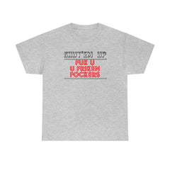 Shut'em Up Fuk U U Friken Fockers - T-Shirt - Witty Twisters Fashions