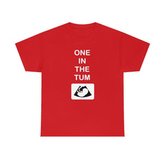 One In The Tum - T-Shirt - Witty Twisters Fashions