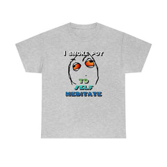 I Smoke Pot To Self Meditate - T-Shirt - Witty Twisters Fashions