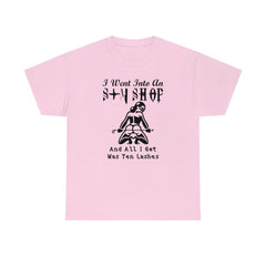 I Went Into An S+M Shop And All I Got Was 10 Lashes - T-Shirt - Witty Twisters Fashions