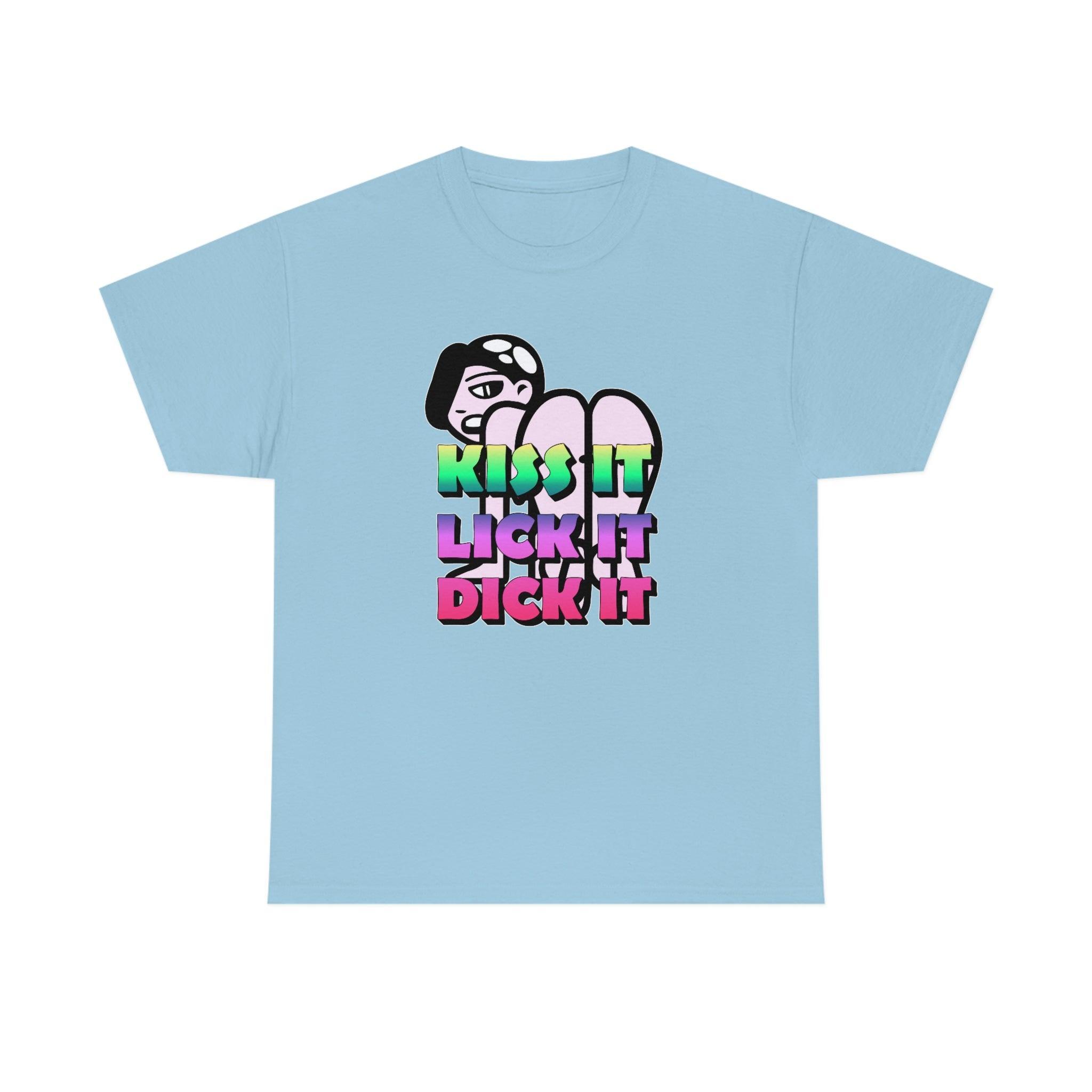 Kiss It Lick It Dick It - T-Shirt - Witty Twisters Fashions