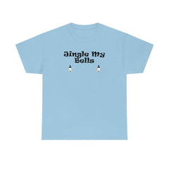 Jingle My Bells - T-Shirt - Witty Twisters Fashions