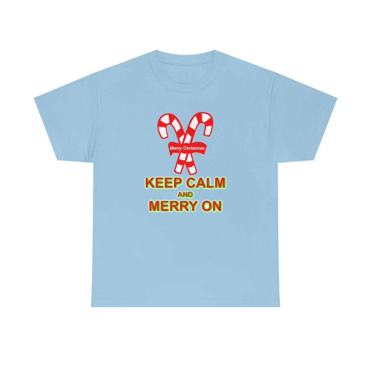 Keep Calm and Merry On - T-Shirt - Witty Twisters Fashions