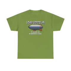 Lead Zeppelin It's Probably Why The Hindenburg Crashed. - T-Shirt - Witty Twisters Fashions