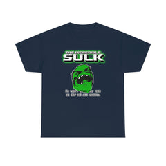 The Incredible Sulk He Won't Come Out 'Cuz He Got His Ass Whipped. - T-Shirt - Witty Twisters Fashions