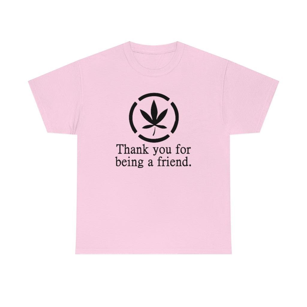 Thank you for being a friend. - T-Shirt - Witty Twisters Fashions