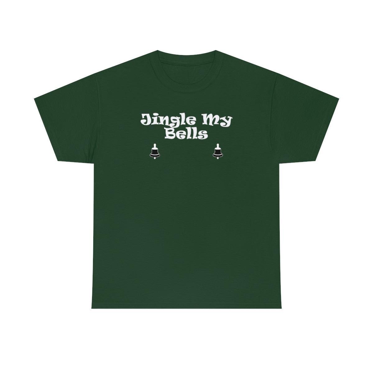 Jingle My Bells - T-Shirt - Witty Twisters Fashions