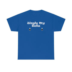 Jingle My Bells - T-Shirt - Witty Twisters Fashions