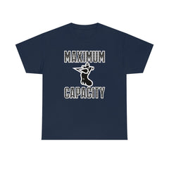 Maximum Capacity - T-Shirt - Witty Twisters Fashions