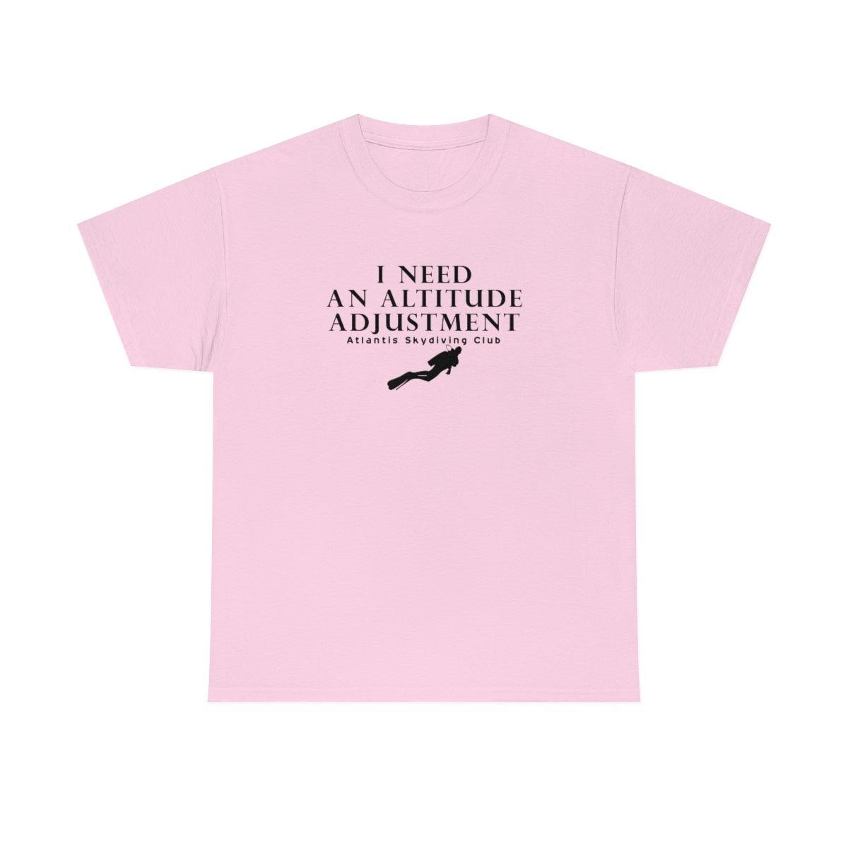 I Need An Altitude Adjustment Atlantis Skydiving Club - T-Shirt - Witty Twisters Fashions