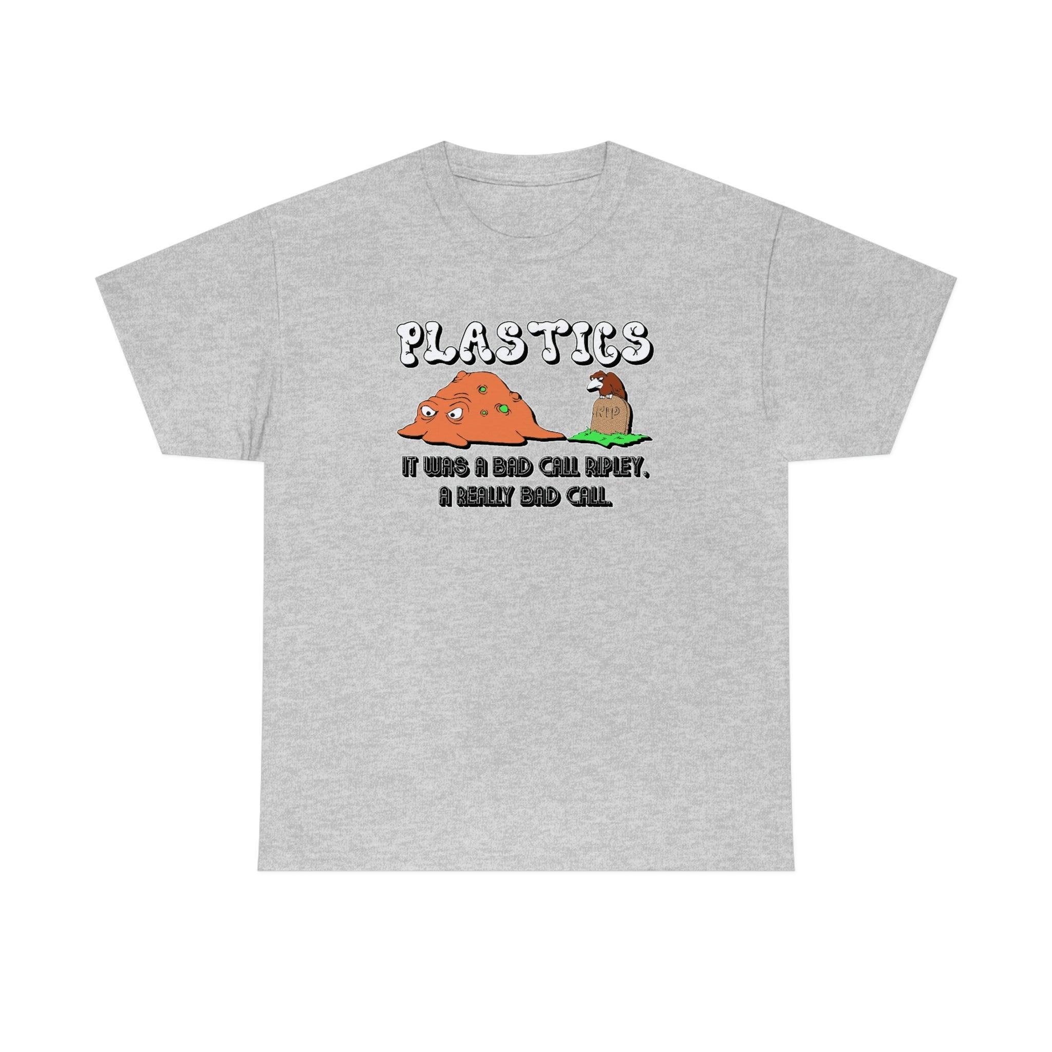 PLASTICS It was a bad call Ripley, a really bad call. - T-Shirt - Witty Twisters Fashions