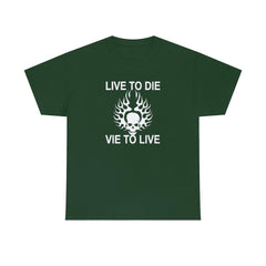 Live To Die Vie To Live - T-Shirt - Witty Twisters Fashions