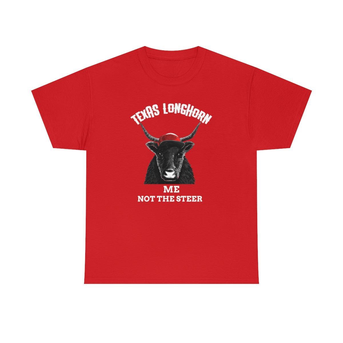 Texas Longhorn Me Not The Steer - T-Shirt - Witty Twisters Fashions