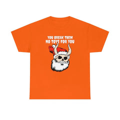 You break them No toys for you - T-Shirt - Witty Twisters Fashions