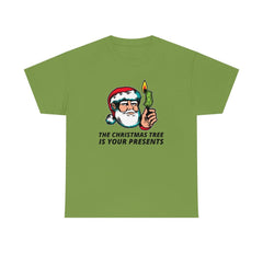 The Christmas Tree Is Your Presents - T-Shirt - Witty Twisters Fashions