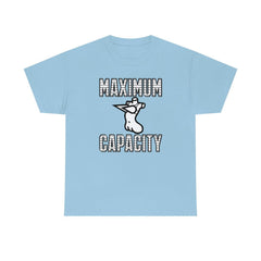 Maximum Capacity - T-Shirt - Witty Twisters Fashions