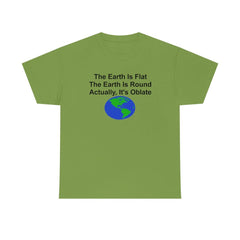 The Earth Is Flat The Earth Is Round Actually, It's Oblate - T-Shirt - Witty Twisters Fashions