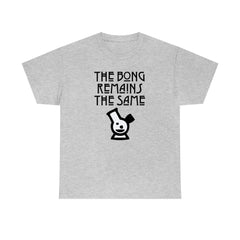 The Bong Remains The Same - T-Shirt - Witty Twisters Fashions