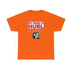 My Name Is Hurl It's Also What I Do - T-Shirt - Witty Twisters Fashions