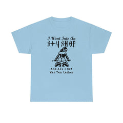 I Went Into An S+M Shop And All I Got Was 10 Lashes - T-Shirt - Witty Twisters Fashions