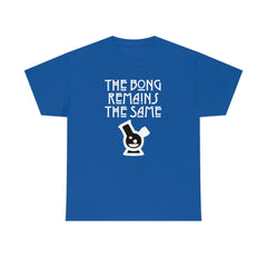 The Bong Remains The Same - T-Shirt - Witty Twisters Fashions