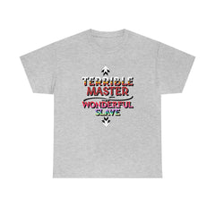 Terrible Master Wonderful Slave - T-Shirt - Witty Twisters Fashions