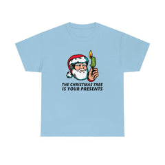 The Christmas Tree Is Your Presents - T-Shirt - Witty Twisters Fashions