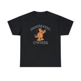 Dogmatic Owner - T-Shirt - Witty Twisters Fashions