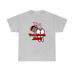 The Big O Too Much Anal - T-Shirt - Witty Twisters Fashions