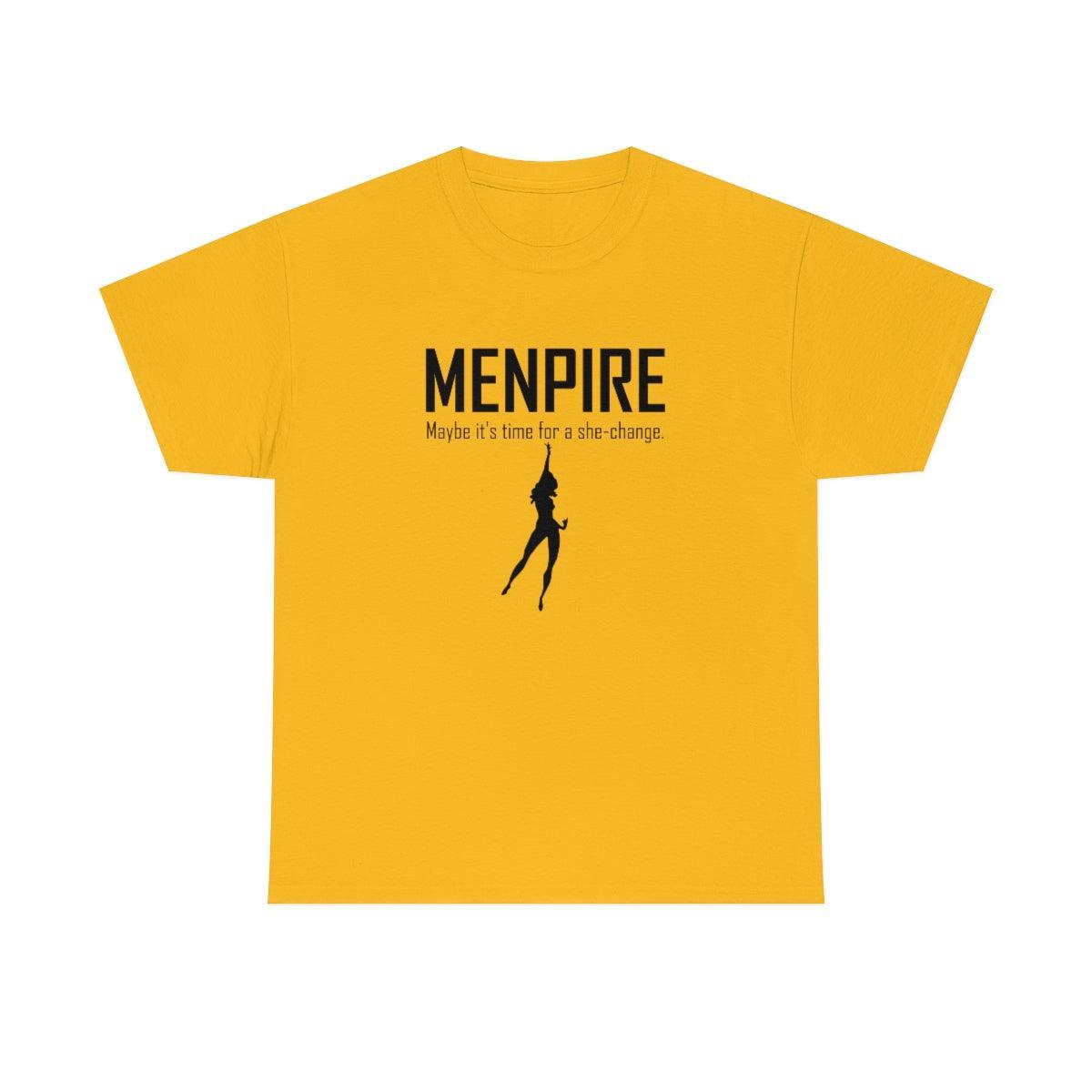 Menpire Maybe It's Time For A She-Change - T-Shirt - Witty Twisters Fashions
