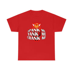 Spank Me Yank Me Crank Me - T-Shirt - Witty Twisters Fashions
