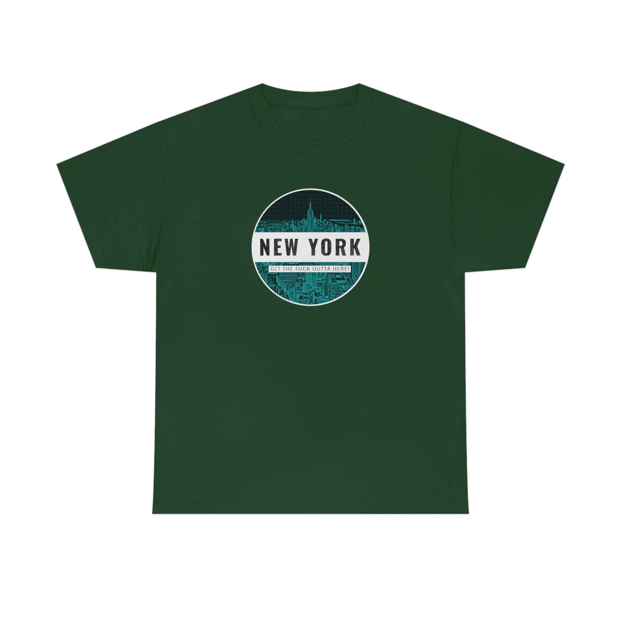 New York Get The Fuck Outta Here! - T-Shirt - Witty Twisters Fashions