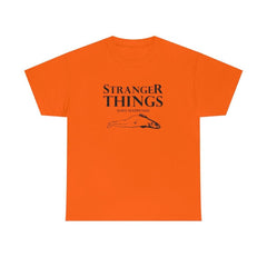 Stranger Things Have Happened - T-Shirt - Witty Twisters Fashions