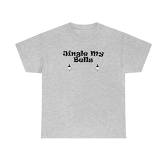 Jingle My Bells - T-Shirt - Witty Twisters Fashions