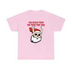 You break them No toys for you - T-Shirt - Witty Twisters Fashions