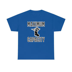Maximum Capacity - T-Shirt - Witty Twisters Fashions