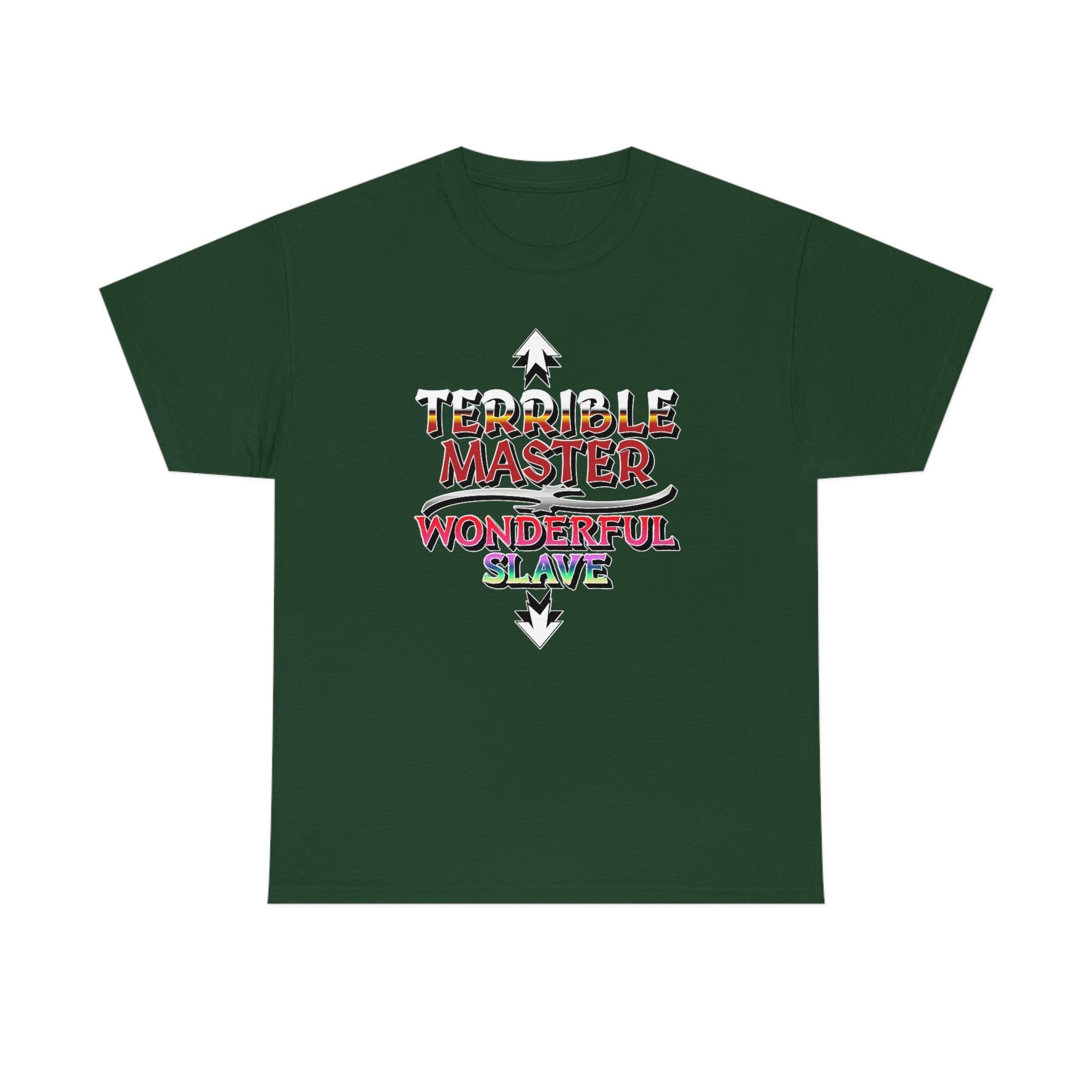 Terrible Master Wonderful Slave - T-Shirt - Witty Twisters Fashions