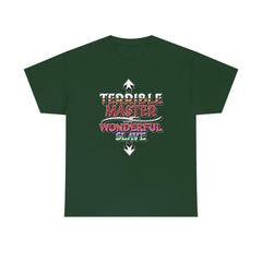 Terrible Master Wonderful Slave - T-Shirt - Witty Twisters Fashions
