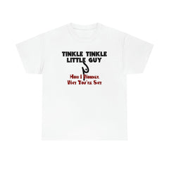 Tinkle Tinkle Little Guy How I Wonder Why You're Shy - T-Shirt - Witty Twisters Fashions