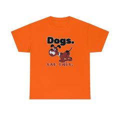 Dogs. Eat Shit. - T-Shirt - Witty Twisters Fashions