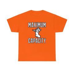 Maximum Capacity - T-Shirt - Witty Twisters Fashions