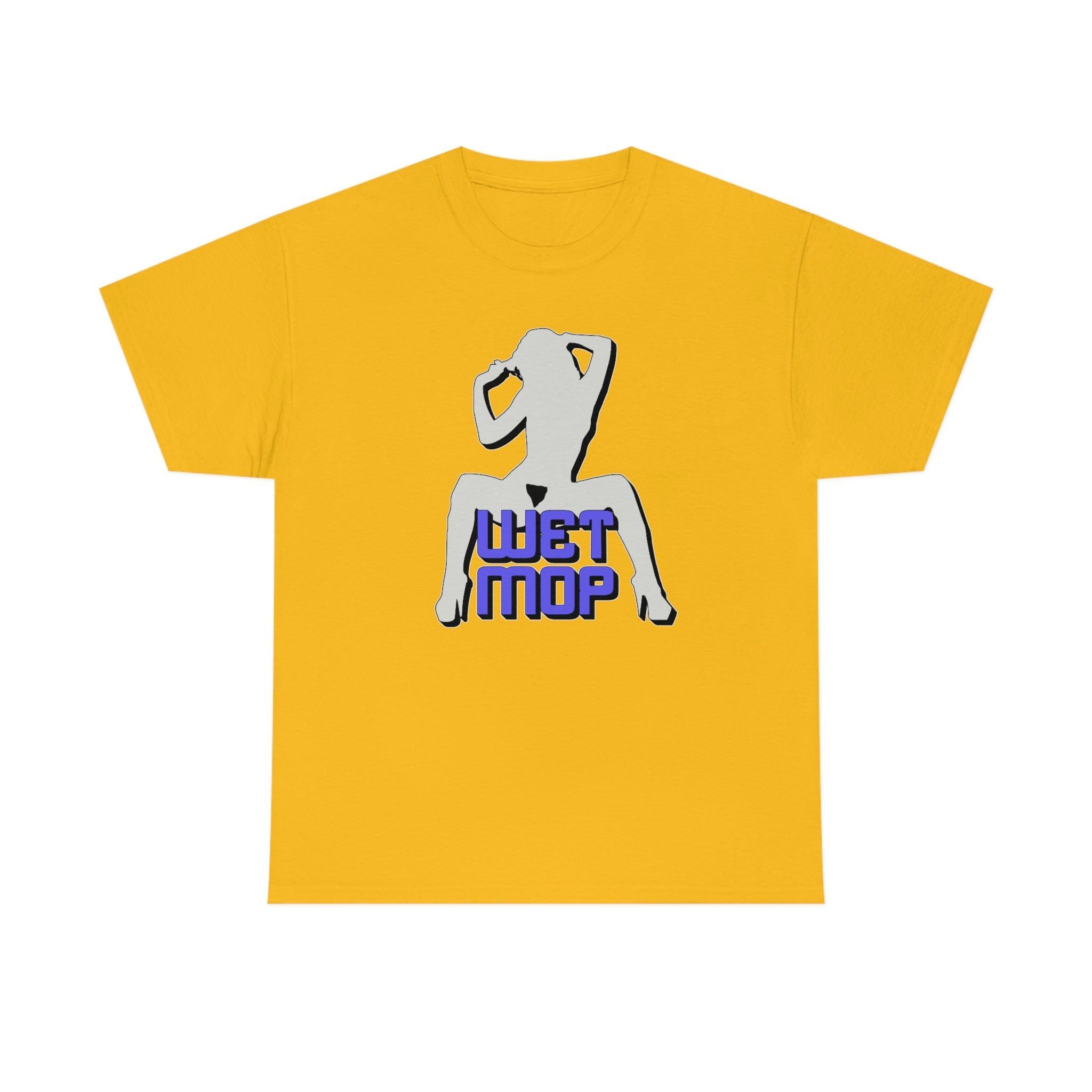 Wet Mop - T-Shirt - Witty Twisters Fashions