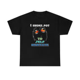 I Smoke Pot To Self Meditate - T-Shirt - Witty Twisters Fashions