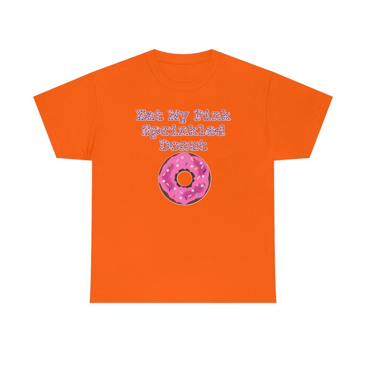 Eat My Pink Sprinkled Donut - T-Shirt - Witty Twisters Fashions
