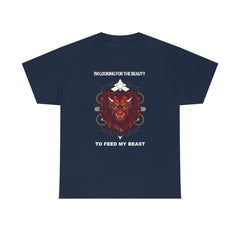 I'm Looking For The Beauty To Feed My Beast - T-Shirt - Witty Twisters Fashions