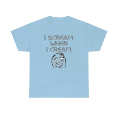 I Scream When I Cream - T-Shirt - Witty Twisters Fashions