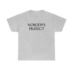 Nobody's Prefect - T-Shirt - Witty Twisters Fashions