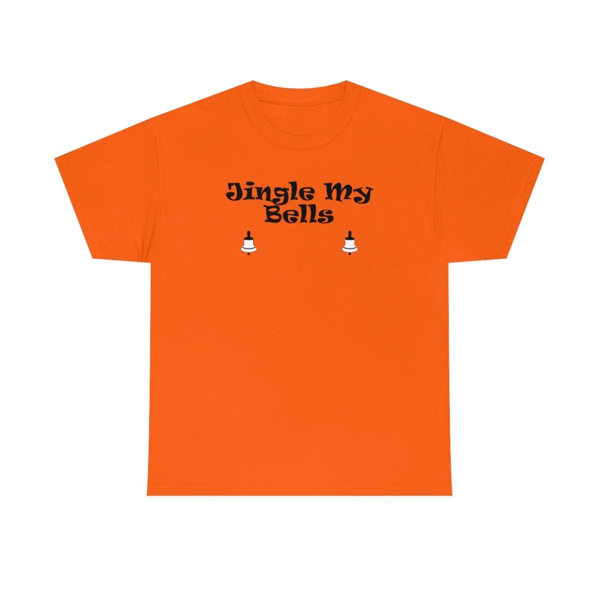 Jingle My Bells - T-Shirt - Witty Twisters Fashions