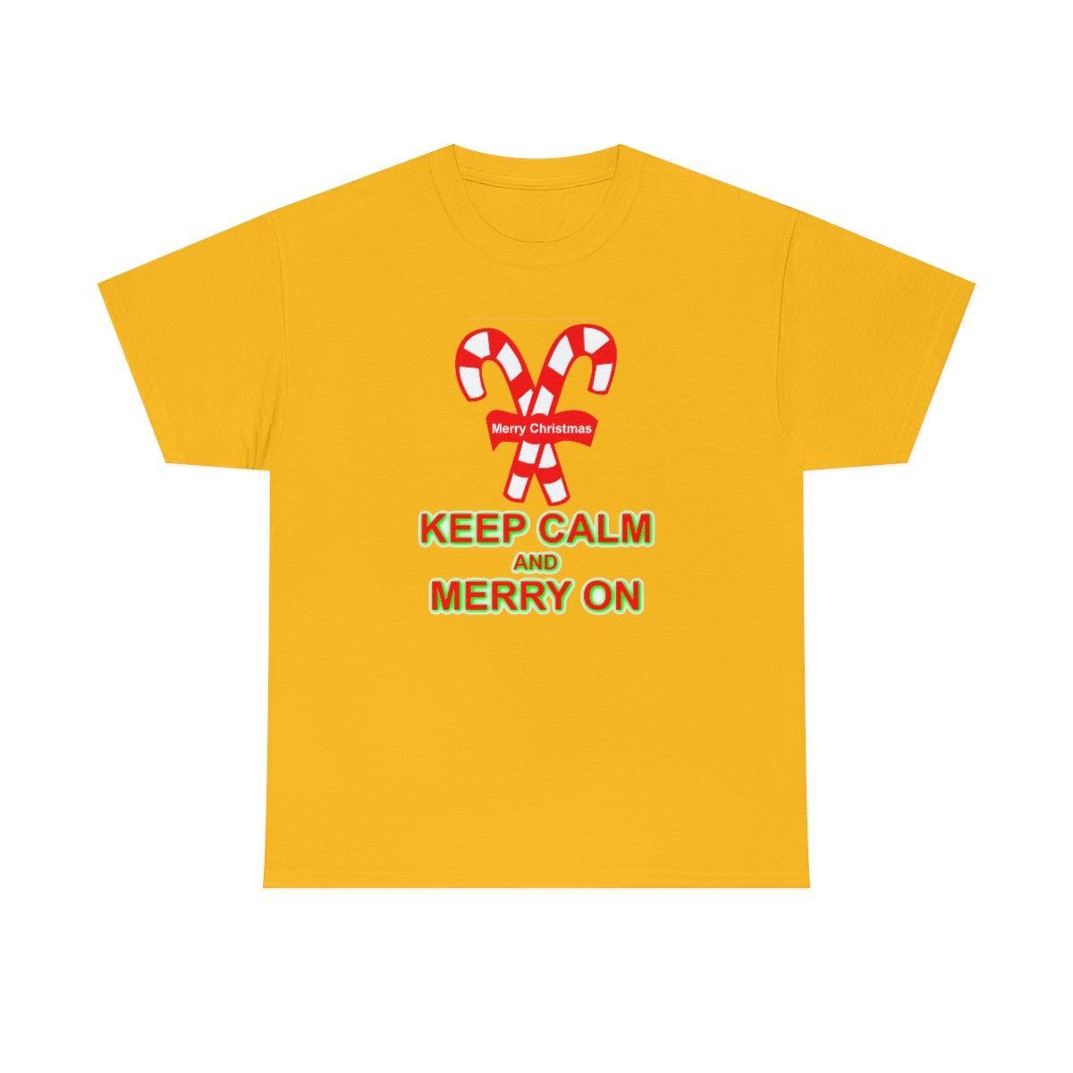 Keep Calm and Merry On - T-Shirt - Witty Twisters Fashions